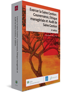 Exercer la Saine Gestion : Gouvernance, Éthique managériale et Audit de Saine Gestion